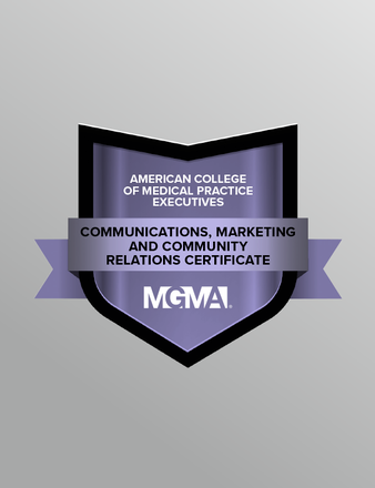 A graphic displaying a digital badge for the American College of Medical Practice Executives' Communications, Marketing and Community Relations Certificate.